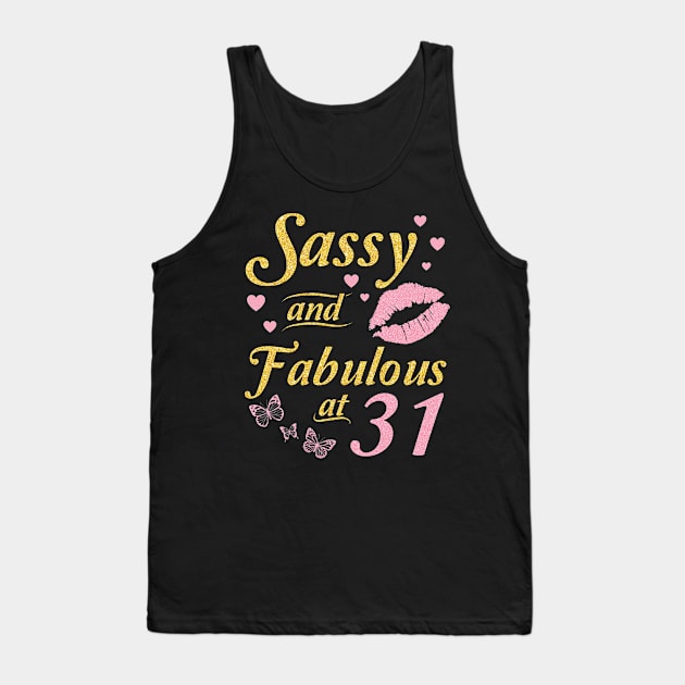 Happy Birthday To Me Nana Mommy Aunt Sister Daughter Sassy And Fabulous At 31 Years Old Born In 1989 Tank Top by dangbig165